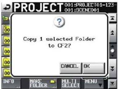 PROJECT 001:PROJECT01-123 001:SCENE001 Copy 1 selected Folder to CF2? CANCEL OK INFO MAKE FOLDER MULTI SELECT MENU