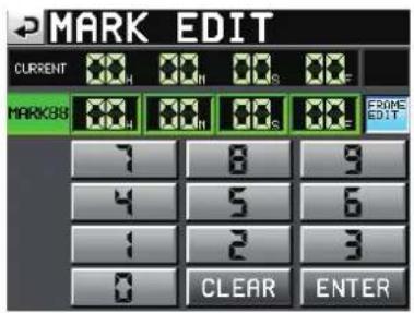 MARK EDIT CURRENT 00H 00H 00S 00F MARK88 00H 00H 00S 00F FROM EDIT 7 8 9 4 5 6 1 2 3 0 CLEAR ENTER