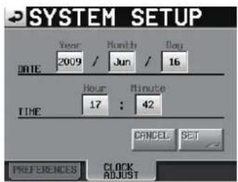SYSTEM SETUP DATE: 2009 / Jun / 16 HOUR MINUTE TIME: 17 : 42 CANCEL SET PREFERENCES CLOCK ADJUST