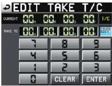 EDIT TAKE T/C CURRENT 0H 0H 0HS 0S I/C TAKE TC 0H 0H 0HS 0S COMPLETE EDIT 1 8 9 4 5 6 1 2 3 0 CLEAR ENTER