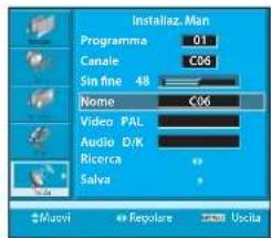 Instalaz. Man Programma 01 Canale C06 Sin fine 48 Nome C06 Video PAL Audio D/K Ricerca Salva Muevi Repolare Uscita