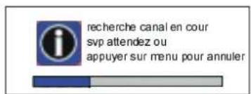 recherche canal en cour svp attendez ou appuyer sur menu pour annuler