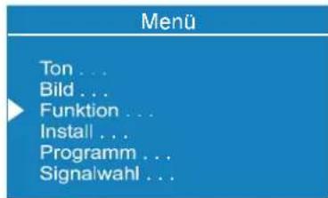 Menü Ton ... Bild ... Funktion ... Install ... Programm ... Signalwahl ...