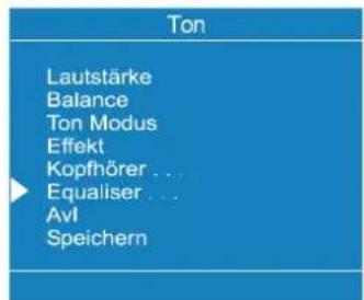 Ton Lautstärke Balance Ton Modus Effekt Kopfhörer ... Equaliser ... Avl Speichern