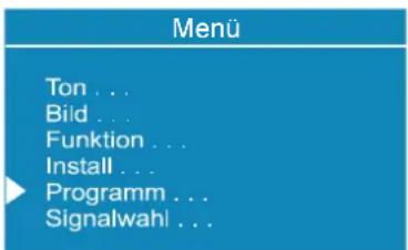 Menü Ton ... Bild ... Funktion ... Install ... Programm ... Signalwahl ...