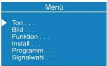 Menü Ton ... Bild ... Funktion ... Install ... Programm ... Signalwahl ...