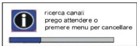 ricerca canali prego attendere o premere menu per cancellare