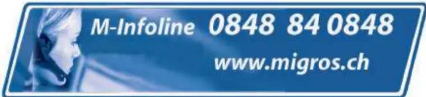 M-Infoline 0848 84 0848 www.migros.ch
