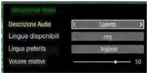 Descrizione Audio Descrizione Audio Lingue disponibili Lingua preferita Volume relativo Spento eng Inglese 50