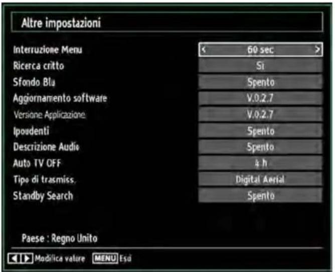 Altre impostazioni Interruzione Menu < 60 sec > Ricerca critto Si Sfondo Blu Spento Aggiornamento software V.0.2.7 Versione Applicazione V.0.2.7 Ipoudenti Spento Descrizione Audio Spento Auto TV OFF 4 h Tipo di trasmiss. Standby Search Digital Aerial Spento Paese : Regno Unito Modifica valore MENU Esü