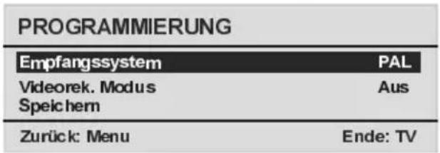 PROGRAMMIERUNG Empfangssystem PAL Videorek. Modus Aus Speichern Zurück: Menu Ende: TV