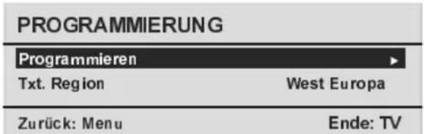 PROGRAMMIERUNG Programmieren Txt. Region West Europa Zurück: Menu Ende: TV