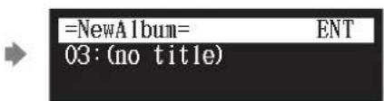 YAMAHA DC1E3 PE - Sélectionnez « NewAlbum » dans le menu de fonctions d'album, puis appuyez sur [ENTER]. - 3