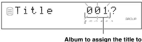 YAMAHA CDRHD1000 - Select and confirm "Album Title" in step 4 for "ALBUM EDITING" on page 31. - 1