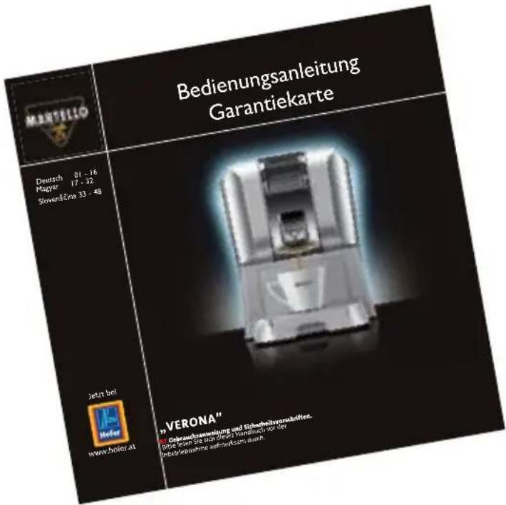 MARTELLO Bedienungsanleitung Garantiekarte Deutsch 01-16 Magyar 17-32 SternusSüne 53-48 Jetzt bei www.hoier.at "VERONA" Gesetzhausansweisung und Sicherheitsverschäften. Übrige Grund Steu das Jahres- und nach der derivatewasserme aufverkalem durch.