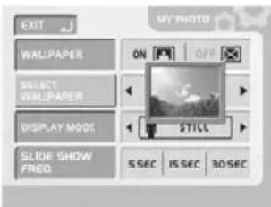 EXIT WALIPAPER ON OFF SELECT WALIPAPER DISPLAY MODE STICK SLIDE SHOW FRED 5 SEC IS SEC 30 SEC