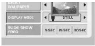 DETAIL WALPAPER DISPLAY MODE STILL SLIDE SHOW FREQ 5SEC | 15SEC | 30SEC