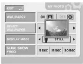 EXIT WALIPAPER ON OFF SELECT WALIPAPER DISPLAY MODE STILL SLIDE SHOW FREQ 5 SEC 15 SEC 30 SEC