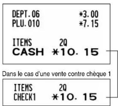 DEPT.06 *3.00 PLU.010 *7.15 ITEMS 2Q CASH *10.15 Dans le cas d'une vente contre chèque 1 ITEMS 2Q CHECK1 *10.15