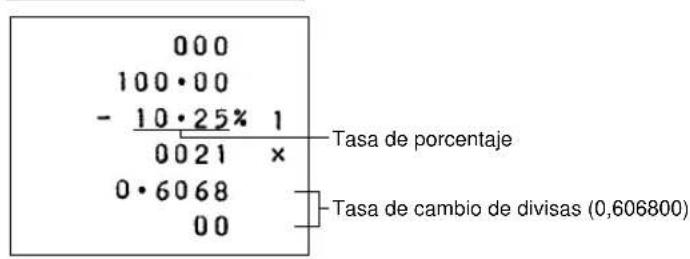 000 100·00 - 10·25% 1 0021 × 0·6068 00 Tasa de porcentaje Tasa de cambio de divisas (0,606800)