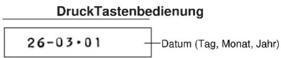 DruckTastenbedienung 26-03·01 —Datum (Tag, Monat, Jahr)