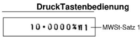 DruckTastenbedienung 10·0000%π1 —MWSt-Satz 1