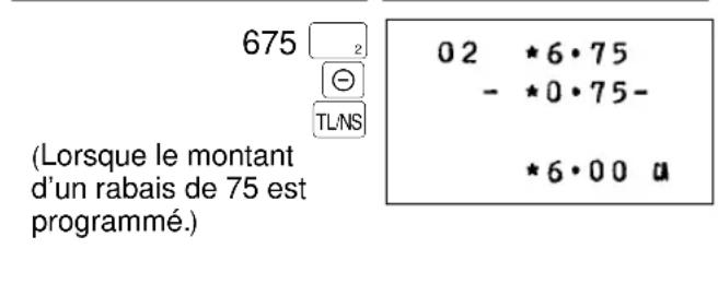 675 2 0 2 *6·75 - *0·75- TLNS (Lorsque le montant d'un rabais de 75 est programmé.) *6·00 a