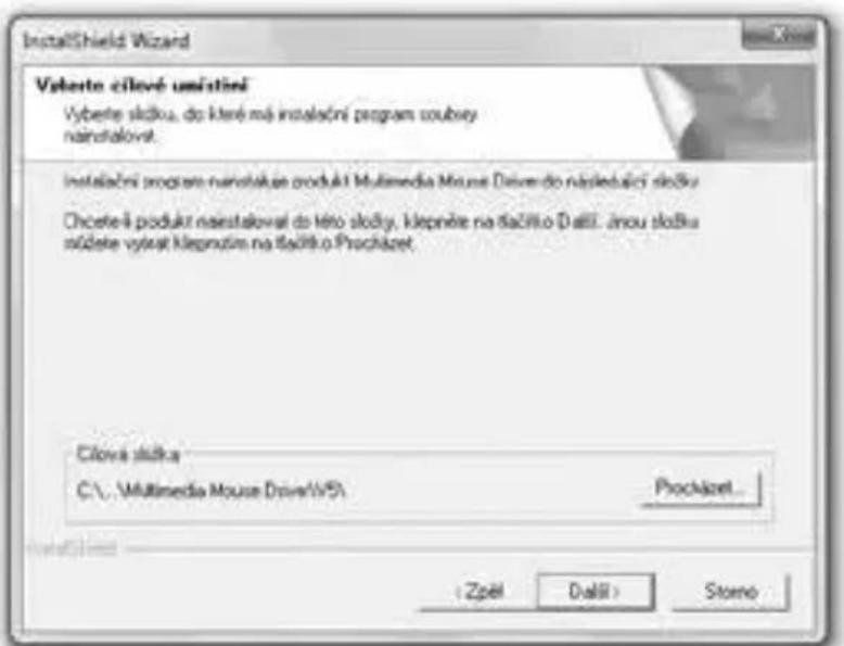 InstallShield Wizard Výberta cílové umístní Vyberte skložu, do které má instalacní program soubry nainstalovat. Instalační program nasstakas produkt Multimedia Mouse Driver do následační skložu Chcete-li produkt nasstalovat do léto skložy, klepněte na štačího Dališ. ānou skložu módele výrat klepním na štačího Procházet. Cíclova skložu C:\ Multimedia Mouse Drive\1/5\ Procházet... Zpěl Dušli Steno