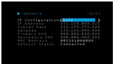Network [1/2] IP Configuration Auto IP Address 192.168.000.026 Subnet Mask 255.255.255.000 Gateway 192.168.000.000 Primary DNS 000.000.000.000 Secondary DNS 000.000.000.000 MAC Address 002261000000 Network Status Connected