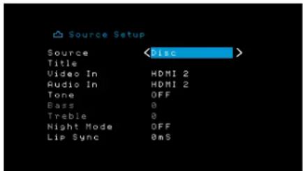 Source Setup Source disc Title Video In HDMI 2 Audio In HDMI 2 Tone OFF Bass 0 Treble 0 Night Mode OFF Lip Sync 0mS