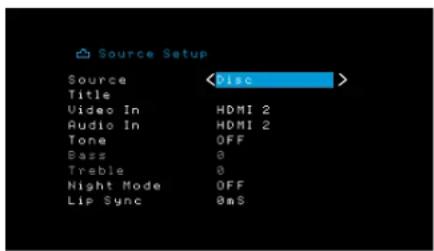 Source Setup Source Disc Title Video In HDMI 2 Audio In HDMI 2 Tone OFF Bass 0 Treble 0 Night Mode OFF Lip Sync 0mS