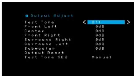 Output Adjust Test Tone < Off > Front Left 0dB Center 0dB Front Right 0dB Surround Right 0dB Surround Left 0dB Subwoofer 0dB Output Reset Test Tone SEQ Manual