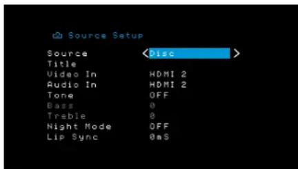 Source Setup Source Disc Title Video In HDMI 2 Audio In HDMI 2 Tone OFF Bass 0 Treble 0 Night Mode OFF Lip Sync 0mS