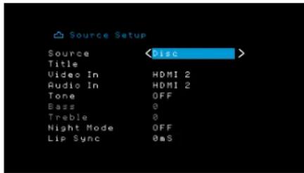Source Setup Source Disc Title Video In HDMI 2 Audio In HDMI 2 Tone OFF Bass 0 Treble 0 Night Mode OFF Lip Sync 0mS
