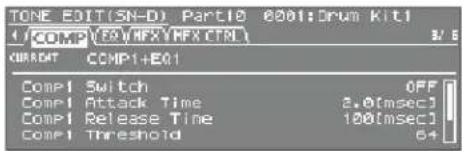 TONE EDIT(SN-D) Part10 6001:Drum Kit1 1/COMP(59,MFX1,PFX2,TM) CURRENT COMP1+E01 COMPL Switch OFF COMPL Attack Time 2.0[msec] COMPL Release Time 100[msec] COMPL Threshold 64