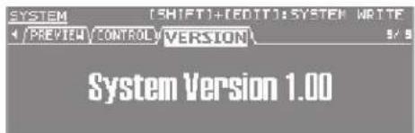 SYSTEM [SHIFT]+[EDIT] SYSTEM WRITE /Preview /CONTROL VERSION System Version 1.00