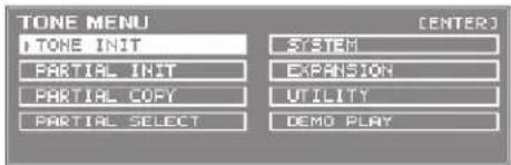 TONE MENU TONE INIT PARTIAL INIT PARTIAL COPY PARTIAL SELECT [ENTER] SYSTEM EXPANSION UTILITY DEMO PLAY