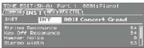 TONE EDIT(SN-A) Part 1 8001:Pianol (CURRENT) INST (HFX) (HFX CTRL) INST INT B011 Concert Grand String Resonance 54 Key Off Resonance 54 Hammer Noise 0 Stereo Width 53