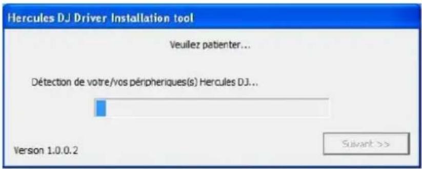 Hercules DJ Driver Installation tool Veuillez patienter... Détection de votre/vos périphériques(s) Hercules DJ... Version 1.0.0.2 Suivant >>
