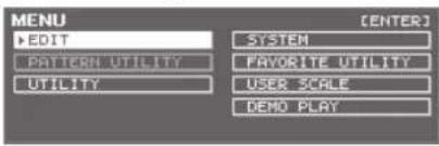 MENU •EDIT PARTURE UTILITY UTILITY [ENTER] SYSTEM FAVORITE UTILITY USER SCALE DEMO PLAY