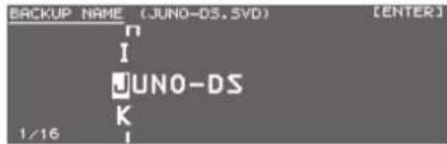 BACKUP NAME (JUNO-DS.SVD) [ENTER] I JUNO-DS K 1/16