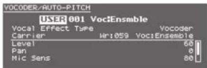 VOCODER/AUTO-PITCH USER 001 VocEnsemble Vocal Effect Type Vocoder Carrier Wr:059 VocEnsemble Level 60 Pan 0 Mic Sens 80