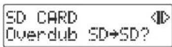 ROLAND SD2U - Appuyez sur le bouton [MENU] pour afficher le MENU et sélectionnez "overdub sd→sd? - 1