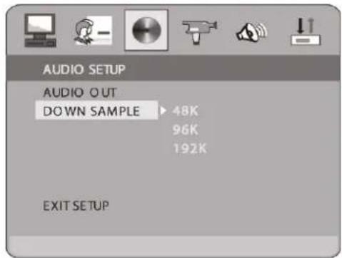 AUDIO SETUP AUDIO OUT DOWN SAMPLE ▶ 48K 96K 192K EXIT SETUP