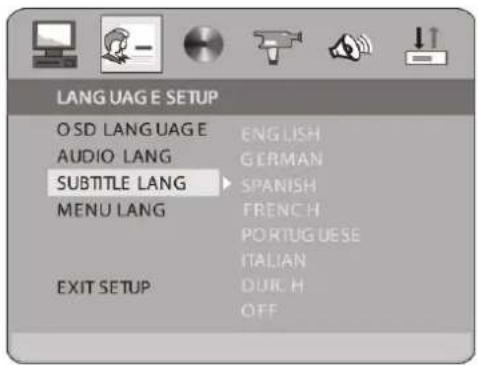 LANG UAG E SETUP O SD LANG UAG E ENGLISH AUDIO LANG GERMAN SUBTITLE LANG SPANISH MENU LANG FRENCH PORTUG UESE ITALIAN EXIT SETUP DUK H OFF