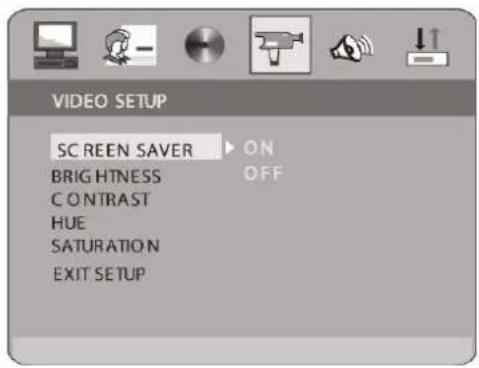 VIDEO SETUP SCREEN SAVER ON BRIG HTNESS OFF CONTRAST HUE SATURATION EXIT SETUP