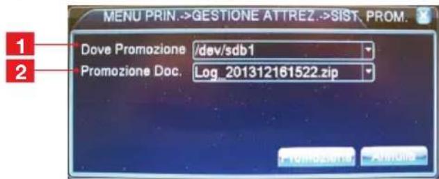 MENU PRIN.->GESTIONE ATTREZ.->SIST PROM. 1 Dove Promozione /dev/sdb1 Promozione Doc. Log 201312161522.zip 2