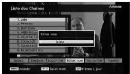 Liste des Chaines Aitienne 1. arte 2. Phoenix 3. Das Diste 4. WOR Disse 5. ColorBar 10 6. Codex-3 7. Codex 16 8. BLUE/Left1Hz Editor nom [a]arte Select. Déplacer Supprimer Editor nom Verruiller Favorites MENU Annuler Saisir nom OK Mettre à jour