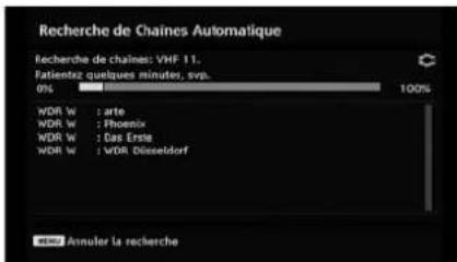 Recherche de Chaines Automatique Recherche de chaines: VHF 11. Patient(s) quelques minutes, svp. 0% 100% WDR W : arte WDR W : Phoenix WDR W : Gas Erste WDR W : VDR Düsseldorf © Annuler la recherche