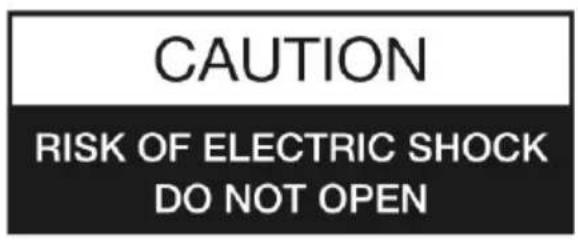 CAUTION RISK OF ELECTRIC SHOCK DO NOT OPEN